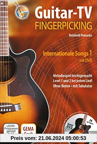 Guitar-TV: Fingerpicking - Internationale Songs 1 (mit DVD): Melodiespiel leicht gemacht, Level 1 und 2 bei jedem Lied! Ohne Noten - mit Tabulatur